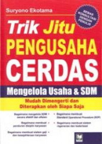 Trik Jitu Pengusaha Cerdas : Mengelola usaha & SDM mudah dimengerti dan diterapkan oleh siapa saja