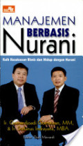 Manajemen berbasis nurani : Raih kesuksesan bisnis dan hidup dengan nurani