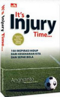 It's injury time : 150 Inspirasi hidup dari keseharian kita dan sepakbola