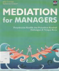 Mediator for Managers: penyelesaian konflik dan pemulihan kembali hubungan di tempat kerja