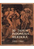 30 Tahun Indonesia Merdeka 1950-1964