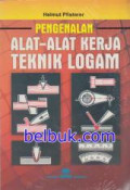 Pengenalan Alat-alat Kerja Teknik Logam