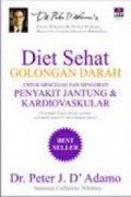 Diet sehat golongan darah : Untuk mencegah dan mengobati penyakit jantung dan kardiovaskular